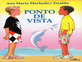 Livro - Ponto de vista - Ana Maria mMachado/Ziraldo