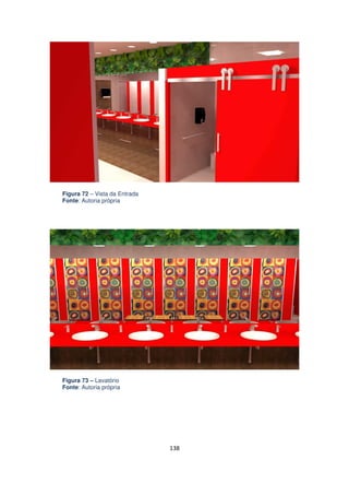 Figura 72 – Vista da Entrada
Fonte: Autoria própria

Figura 73 – Lavatório
Fonte: Autoria própria

138

 