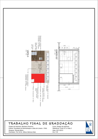 CORTE CC'

VISTA 3

06

Curso: Design de Interiores

Designer: Renata Bellon
Orientador: Prof. M.Sc. Wilson Barbosa Neto

Data: 03/11/2013
Esc.1:50

13

Projeto de Interiores: Banheiro Feminino

 