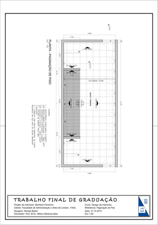 PLANTA

08

Curso: Design de Interiores

Designer: Renata Bellon
Orientador: Prof. M.Sc. Wilson Barbosa Neto

Data: 31.10.2013
Esc.1:50

13

Projeto de Interiores: Banheiro Feminino

 