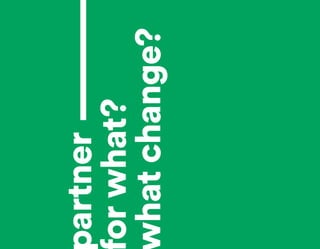 artner
orwhat?
hatchange?
 