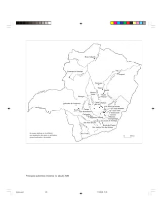 Uma história do negro no Brasil 129
Principais quilombos mineiros no século XVIII
historia.pmd 11/5/2006, 10:09129
 