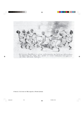 Uma história do negro no Brasil 195
A festa do 13 de maio de 1888, segundo a Revista Ilustrada.
historia.pmd 11/5/2006, 10:09195
 