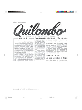 Uma história do negro no Brasil 273
Quilombo, jornal fundado por Abdias do Nascimento
historia.pmd 11/5/2006, 10:09273
 