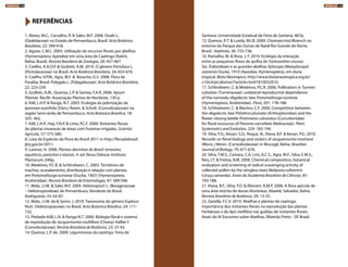 1. Abreu, M.C., Carvalho, R. & Sales, M.F. 2008. Oxalis L.
(Oxalidaceae) no Estado de Pernambuco, Brasil. Acta Botânica
Brasileira, 22: 399-418.
2. Aguiar, C.M.L. 2003. Utilização de recursos florais por abelhas
(Hymenoptera, Apoidea) em uma área de Caatinga (Itatim,
Bahia, Brasil). Revista Brasileira de Zoologia, 20: 457-467.
3. Coelho, A.A.O.P. & Giulietti, A.M. 2010. O gênero Portulaca L.
(Portulacaceae) no Brasil. Acta Botânica Brasileira, 24: 655-670.
4. Coelho, V.P.M., Agra, M.F. &  Baracho, G.S. 2008. Flora da
Paraíba, Brasil: Polygala L. (Polygalaceae). Acta Botânica Brasileira,
22: 225-239.
5. Giullieti, A.M., Queiroz, L.P. & Santos, F.A.R. 2006. Apium
Plantae. Recife: Associação Plantas do Nordeste, 130 p.
6. Kiill, L.H.P. & Ranga, N.T. 2003. Ecologia da polinização de
Ipomoea asarifolia (Ders.) Roem. & Schult. (Convolvulaceae) na
região Semi-árida de Pernambuco. Acta Botanica Brasilica, 18:
355–362.
7. Kiill, L.H.P., Haji, F.N.P. & Lima, P.C.F. 2000. Visitantes florais
de plantas invasoras de áreas com fruteiras irrigadas. Scientia
Agricola, 57: 575-580.
8. Lista de Espécies da Flora do Brasil 2011 in http://floradobrasil.
jbrj.gov.br/2011.
9. Lorenzi, H. 2008. Plantas daninhas do Brasil: terrestres,
aquáticas, parasitas e tóxicas. 4. ed. Nova Odessa: Instituto
Plantarum, 640p.
10. Medeiros, P.C.R. & Schlindwein, C. 2003. Territórios de
machos, acasalamento, distribuição e relação com plantas
em Protomeliturga turnerae (Ducke, 1907) (Hymenoptera,
Andrenidae). Revista Brasileira de Entomologia, 47: 589-596.
11. Melo, J.I.M. & Sales M.F. 2004. Heliotropium L. (Boraginaceae
– Heliotropioideae) de Pernambuco, Nordeste do Brasil.
Rodriguésia, 55: 65-87.
12. Melo, J.I.M. de & Semir, J. 2010. Taxonomia do gênero Euploca
Nutt. (Heliotropiaceae) no Brasil. Acta Botanica Brasilica, 24: 111-
132.
13. Piedade-Kiill, L.H. & Ranga N.T. 2000. Biologia floral e sistema
de reprodução de Jacquemontia multiflora (Choisy) Hallier f.
(Convolvulaceae). Revista Brasileira de Botânica, 23: 37-43.
14. Queiroz, L.P. de. 2009. Leguminosas da caatinga. Feira de
Santana: Universidade Estadual de Feira de Santana, 467p.
15. Queiroz, R.T. & Loiola, M.I.B. 2009. Chamaecrista Moench no
entorno do Parque das Dunas de Natal Rio Grande do Norte,
Brasil.  Hoehnea, 36: 725-736.
16. Ramalho, M. & Rosa, J. F. 2010. Ecologia da interação
entre as pequenas flores de quilha de Stylosanthes viscosa
Sw. (Faboideae) e as grandes abelhas Xylocopa (Neoxylocopa)
cearensis Ducke, 1910 (Apoidea, Hymenoptera), em duna
tropical. Biota Neotropica, http://www.biotaneotropica.org.br/
v10n3/pt/abstract?article+bn01810032010.
17. Schlindwein, C. & Medeiros, P.C.R. 2006. Pollination in Turnera
subulata (Turneraceae): unilateral reproductive dependence
of the narrowly oligolectic bee Protomeliturga turnerae
(Hymenoptera, Andrenidae). Flora, 201: 178-188.
18. Schlindwein, C. & Martins, C.F. 2000. Competition between
the oligolectic bee Ptilothrix plumata (Anthophoridae) and the
flower closing beetle Pristimerus calcaratus (Curculionidae)
for floral resources of Pavonia cancellata (Malvaceae). Plant
Systematics and Evolution, 224: 183-194.
19. Silva, F.O., Kevan, S.D., Roque, N., Viana, B.F. & Kevan, P.G. 2010.
Records on floral biology and visitors of Jacquemontia montana
(Moric.) Meisn. (Convolvulaceae) in Mucugê, Bahia. Brazilian
Journal of Biology, 70: 671-676.
20. Silva, T.M.S., Camara, C.A, Lins, A.C.S., Agra, M.F., Silva, E.M.S.,
Reis, I.T. & Freitas, B.M. 2009. Chemical composition, botanical
evaluation and screening of radical scavenging activity of
collected pollen by the stingless bees Melipona rufiventris
(Uruçu-amarela). Anais da Academia Brasileira de Ciências, 81:
183-188.
21. Viana, B.F., Silva, F.O. & Kleinert, A.M.P. 2006. A flora apícola de
uma área restrita de dunas litorâneas, Abaeté, Salvador, Bahia.
Revista Brasileira de Botânica, 29: 13-25.
22. Zanella, F.C.V. 2010. Abelhas e plantas da caatinga:
importância dos visitantes florais na reprodução das plantas
herbáceas e da Apis mellifera nas guildas de visitantes florais.
Anais do IX Encontro sobre Abelhas, Ribeirão Preto - SP, Brasil.
REFERÊNCIAS
HERBÁCEAS 168 HERBÁCEAS 169
 