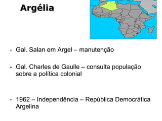 Gal. Salan em Argel – manutenção Gal. Charles de Gaulle – consulta população sobre a política colonial 1962 – Independência – República Democrática Argelina Argélia 