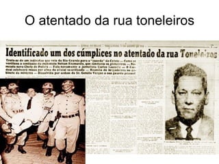 O atentado da rua toneleiros 
