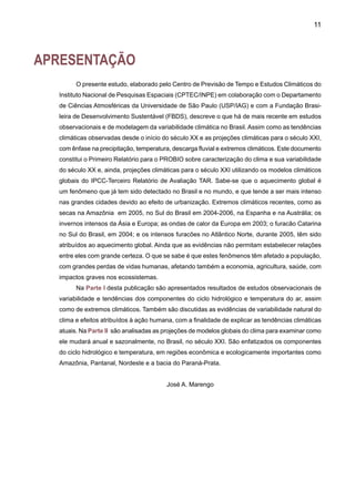 13
LISTA DE SIGLAS
AOGCMs – Atmosphere-Ocean General Circulation Models
AR4 – Fourth Assessment Report-IPCC (Quarto Relatório de Avaliação)
BIRD – Banco Internacional de Reconstrução e Desenvolvimento (Banco Mundial)
CCCMA – Canadian Center for Climate Modelling and Analysis (Canada)
CCSR – Center for Climate System Research (Japão)
CEPAGRI-UNICAMP – Centro de Pesquisas Meteorológicas e Climáticas Aplicadas à Agri-
cultura – Universidade de Campinas
CNPq – Conselho Nacional de Desenvolvimento Científico e Tecnológico
CNRM – Centre National de Recherches Meteorologiques (França)
CONAB – Companhia Nacional de Abastecimento
CPTEC – Centro de Previsão do Tempo e Estudos Climáticos
CRU – Climate Research Unit (UK)
CSIRO – Commonwealth Scientific and Industrial Research Organization (Austrália)
CTA – Centro Técnico Aeroespacial
DOE – Departament of Energy (EUA)
DTR – Diurnal Temperature Range (amplitude térmica diurna)
EMBRAPA – Empresa Braslieira de Pesquisas Agropecuárias
ENOS – El Niño Oscilação Sul
FAPESP – Fundação de Amparo à Pesquisa do Estado de São Paulo
FAR – First Assesments Report - IPCC (Primeiro Relatório de Avaliação)
GCMS – General Circulation Models
GEF – Global Environment Facility
GFDL – Geophysical Fluid Dynamic Laboratory (EUA)
GISS – Goddard Institute for Space Studies (EUA)
GOF – Global Opportunity Fund (UK)
GPCP – Global Precipitation Climatology Project (USA)
GT1 – Grupo de Trabalho 1-IPCC
GT2 – Grupo de Trabalho 2-IPCC
GT3 – Grupo de Trabalho 3-IPCC
HadGEM1 – Hadley Centre Global Enviromental Model Version 1
HadCM3 – Hadley Centre Coupled Model Version 3
IAG – Instituto de Astronomia, Geofisica e Ciencias Atmosféricas
IAI – Inter American Institute for Global Change
INMET – Instituto Nacional de Meteorologia
INMN – Instituto de Meteorologia da Itália
INPE – Instituto Nacional de Pesquisas Espaciais
IPH – Instituto de Pesquisas Hidráulicas
 