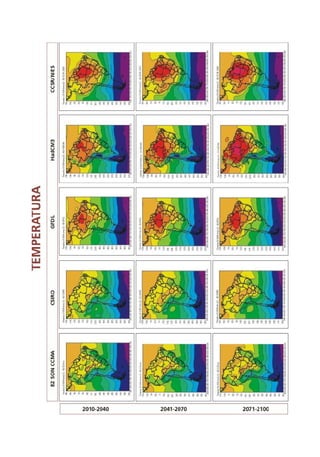 Mapascomdiferençasentreaclimatologiaatual1961-90simuladaspelosmodelos
CCMA(Canada),CSIRO(Australia),GFDL(EUA),HadCM3(ReinoUnido)eCCSR/NIES
(Japão)eaclimatologiaobservadadaCRU(1961-90).Osmapassãoanivelsazonal
(DJF,MAM,JJA,SON)dechuvaetemperaturadoar.Unidadessãoemmm/díapara
o
chuvaeanomaliasdechuvaeCparatemperaturadoareanomaliasdetemperatura
doar.Barracomescaladecoresaparecenaparteinferiordopaineldemapas.
AnexoB
 