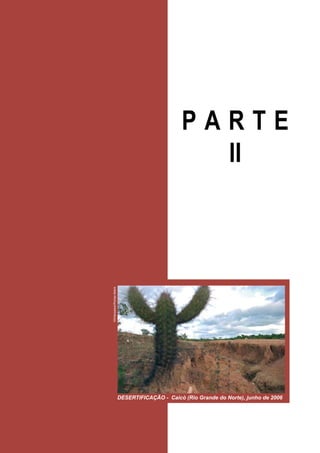 85
1.	 OsmodelosglobaisecenáriosclimáticosdoIPCC
1.1	 Os modelos climáticos do IPCC
A modelagem climática em grande escala consome enormes recursos de informática e
é tão cara que cada ano apenas alguns experimentos podem ser realizados em todo o mundo.
Até mesmo os modelos mais sofisticados são representações aproximadas de um sistema
muito complexo, de forma que ainda não são infalíveis na previsão do clima futuro. Os modelos
climáticos são usados como ferramentas para projeções de futuras mudanças do clima, como
conseqüência de futuros cenários de forçamento climáticos (gás de efeito estufa e aerossóis).
Sabe-se que existe um grau de incerteza do futuro cenário climático do planeta e em particular
no Brasil. Isto se deve principalmente as diferenças observadas nas saídas dos diferentes mo-
delos climáticos usados nas projeções climáticas para o século XXI pelo TAR do IPCC (2001
a, b). Na próxima seção serão analisadas as saídas dos modelos climáticos do IPCC, rodados
com diferentes concentrações de gases de efeito estufa, (ou cenários SRES - Special Report
on Emissions Scenarios), os quais serão avaliados para o Brasil. Assim, obtém-se uma primeira
aproximação dos cenários futuros de clima para o País em geral, porém sem muito detalhe re-
gional. São utilizados diversos modelos para poder avaliar a variabilidade entre modelos climá-
ticos e assim, conhecer e interpretar todos os possíveis cenários, levando em conta a dispersão
entre as saídas dos modelos. Desta maneira, poder-se-ia tentar uma redução de incertezas das
previsões considerando não só um, mas vários cenários de vários modelos.
As saídas dos modelos globais de clima (atmosférico ou acoplados atmosfera-oceano) contêm
informações sobre os cenários SRES, os quais foram implementados pelo IPCC para o Terceiro Re-
latório de Avaliação de Mudanças do Clima (IPCC, 2001 a, b). Os novos cenários SRES substituem
os cenários IS92 que foram utilizados no Segundo Relatório de Avaliação (IPCC, 1996 a, b). Estes
cenários estão disponíveis no website do IPCC Data Distribution Centre (IPCC-DDC).
Os modelos acoplados oceano-atmosfera, utilizados nas simulações do IPCC juntamente
com as instituições onde eles foram rodados, são mostrados a seguir:
1. Hadley Centre for Climate Prediction and Research, da Inglaterra (HadCM3);
2. Australia’s Commonwealth Scientific and Industrial Research Organization, da Austrália
(CSIRO-Mk2);
3. Canadian Center for Climate Modeling and Analysis, do Canadá (CCCMA);
4. National Oceanic and Atmospheric Administration NOAA-Geophysical Fluids Dynamic
Laboratory, dos Estados Unidos (GFDL-CM2);
5. Center for Climate Studies and Research CCSR/National Institute for Environmental
Studies NIES, do Japão (CCSR/NIES).
O modelo de circulação geral atmosfera-oceano HadCM3 foi desenvolvido no Hadley Centre
e sua componente atmosférica tem 19 níveis com uma resolução horizontal de 2.5167º de latitude
e 3.75º de longitude que produz uma grade global de 96 x 73 células. Isto é equivalente a uma
 