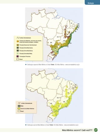 197Mata Atlântica: socorro!!! Cadê você???
Biologia
Distribuição original da Mata Atlântica no Brasil. Fonte: SOS Mata Atlântica - www.sosmataatlantica.org.br
Distribuição atual da Mata Atlântica no Brasil. Fonte: SOS Mata Atlântica - www.sosmataatlantica.org.br
 