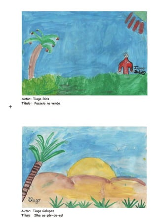 Autor: Tiago Dias
    Título: Passeio no verde
+




    Autor: Tiago Calapez
    Título: Ilha ao pôr-do-sol
 