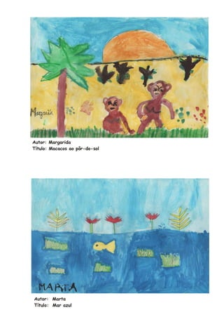 Autor: Margarida
Título: Macacos ao pôr-do-sol




Autor: Marta
Título: Mar azul
 
