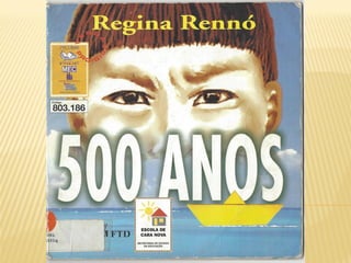 Livro 500 anos - Regina Rennó