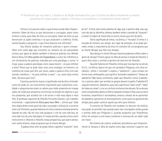 A ética é um assunto sobre o qual temos ouvido falar freqüen-
temente: falam de ética os que denunciam a corrupção, assim como
enchem a boca, para falar de ética, os corruptos; falam de ética os que
denunciam as ações violentas e os que produzem a violência. Então,
somos levados a perguntar: a que ética estamos nos referindo?
Sou leitora assídua de romances policiais e quero compar-
tilhar com vocês algo que encontrei no romance de um psicanalista
carioca que agora se dedica também à literatura policial, Luiz Alfredo
Garcia-Roza. Em Uma janela em Copacabana, o autor faz referência a
um treinamento de policiais, realizado por uma psicóloga, e conta: “a
moça usava a palavra psicologia como usava batom – só para enfeitar
a boca”. Penso que se pode fazer uma certa analogia: os homens e as
mulheres de nosso país têm, por vezes, usado a palavra ética com esse
sentido cosmético – “só para enfeitar a boca” – ou, como dizia minha
mãe, “da boca para fora”.
É preciso, portanto, buscar o significado real da ética. Entender
como ela pode ser um instrumento importante para avaliarmos a rea-
lidade e perguntarmos sobre os valores que estão presentes em nossas
ações, de modo que possamos orientá-las na direção do objetivo a que
nos propomos, que acredito ser o de tornar a vida mais digna e mais
feliz. O professor espanhol de filosofia Fernando Savater, cujo trabalho
recomendo – especialmente Ética para meu filho –, afirma que “toda
ética digna deste nome parte da vida e se propõe a reforçá-la, a torná-la
mais rica”. Portanto, quando falamos em ética, estamos necessariamente
falando da vida, não de uma vida qualquer, e sim de uma vida boa, de
uma vida rica, de uma vida digna. E é nesse sentido, usando a ética como
instrumento e olhando a filosofia nessa perspectiva, que quero pensar,
com vocês, leitores, nesse programa que se chama Abrigar.
A palavra ética vem do grego ethos e significa “costume”, “jeito
de ser”. A ética está muito próxima de algo que é parente dela, mas que
com ela não se identifica, embora também tenha o sentido de “costume”:
a moral. A origem de moral está no termo mores, que vem do latim.
Outro significado de ethos, na Grécia, é “morada”. O ethos é a
morada do homem, seu abrigo, seu lugar de proteção. Já se pode per-
ceber, então, a importância da ética no contexto de um programa que
se chama Abrigar, que lida com abrigos.
Que abrigo é o ethos? De que maneira podemos refletir sobre o
gesto de abrigar? Insisto agora na idéia de pensar à moda da filosofia. E
quero lhes trazer o sentido originário do exercício de filosofar.
Quando falamos em filosofia, temos que nos reportar ao século
VI a.C., na Grécia, época em que um pensador, Pitágoras, uniu dois vo-
cábulos – philia = “amizade”, e sophia = “sabedoria” –, para compor um
termo novo: philosophia, que significa “amizade à sabedoria”, “desejo de
sabedoria”. Não basta, entretanto, saber que filosofia é amor à sabedo-
ria; é preciso saber que sentido os gregos davam à sophia (“sabedoria”)
naquele momento. Sabedoria, para eles, significava “saber total”, “saber
de todas as coisas”, e era um atributo exclusivo dos deuses. Só os deuses
eram considerados sábios na Grécia daqueles tempos. Então, para os seres
humanos, imperfeitos e incompletos, restava o desejo de se aproximar
da sabedoria, aproximar-se amorosamente, como quem se aproxima dos
amigos para poder usufruir aquilo que têm para oferecer.
O conceito de filosofia tem mudado no decorrer da história,
mas pode-se perceber que grande parte das concepções ainda guarda
o sentido dado por Pitágoras. E, quando proponho que filosofemos,
refiro-me sempre a uma busca constante e amorosa de um saber cada
vez maior.
Na história da cultura ocidental, percebemos que freqüente-
mente se destaca a idéia de sophia como algo racional e superior aos
“A filosofia de que vou falar (...) reveste-se da feição chamada ética, que é a forma de olhar criticamente os valores
presentes em nossas ações e relações e de buscar a consistência e o fundamento desses valores”
12ABRIGO comunidade de acolhida e socioeducação
 