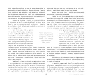 outros saberes, esquecendo-se, às vezes, da philia, da afetividade, da
sensibilidade, sem a qual a sabedoria perde o significado. É preciso,
então, ressaltar que falar de filosofia é falar de um gesto que procura
unir as capacidades que temos para refletir sobre a realidade e atuar
sobre ela, no sentido de nos fazermos humanos, como queremos ser. É
essa a perspectiva da filosofia, do gesto filosófico.
Costuma-se considerar a filosofia um conjunto de teorias,
de concepções; faz-se referência, então, à filosofia de Platão, Sartre,
Descartes. Aqui nos interessa mais aquilo que é comum a Descartes,
Sartre e Platão: a atitude de buscar a ampliação do conhecimento de
uma maneira específica.
Kant afirmava que “não se aprende
nem se ensina filosofia, o que se aprende e
se ensina é a filosofar”. Gostaria que nosso
exercício fosse um exercício de filosofar, de
ampliar conhecimentos. Guimarães Rosa, meu
conterrâneo, disse: “A cabeça da gente é uma
só e as coisas que há e que estão para haver são
demais de muitas, muito maiores, diferentes,
e a gente tem de necessitar de aumentar a
cabeça para o total”. Recorro a Rosa porque acredito que o mundo
é do tamanho do conhecimento que a gente tem dele. Sendo assim,
temos o dever de alargar esse conhecimento para alargar o mundo,
para ampliar essa realidade. Não significa apenas alargar o meu
mundo, uma vez que este é um mundo que partilho com outros,
mas alargar o nosso mundo, a nossa realidade, criando significados
novos a cada momento.
Se a filosofia é a busca constante de um saber cada vez maior,
ela se caracteriza também como uma atitude crítica diante da realidade.
Isso quer dizer que não se pretende ficar apenas no nível do senso co-
mum, da opinião. As opiniões podem ser corretas, mas também podem
ser equivocadas; às vezes, até marcadas por interesses duvidosos. Então,
para ampliar o saber, é preciso superar o nível das opiniões. Quando
supero, não nego, não deixo para trás – percebo de um jeito novo e
procuro ir adiante, quem sabe de um jeito novo também.
Assumir uma atitude crítica é procurar ver – com clareza,
profundidade e abrangência – a realidade.
Procurar ver com clareza, porque existem coisas, situações,
que podem turvar nosso olhar, embaçar nossos óculos. Vemos sempre
a realidade com os óculos da nossa cultura, da nossa classe social, do
nosso tempo. Ainda assim, podemos ver com clareza. Mas, às vezes,
algo pode embaçar o olhar: os preconceitos, as ideologias. Então, há
necessidade de tomarmos consciência dessa possibilidade para, ao
olharmos com clareza, seguirmos adiante com mais firmeza e segu-
rança, apesar de nossa precariedade.
Ver com profundidade significa não se
contentar com a superfície nem com as aparên-
cias, porque as aparências podem enganar. Os
filósofos costumam questionar: “O que seria da
essência, se não fosse a aparência?”. É verdade.
Entramos em contato com o que aparece, mas
o que aparece pode, ao mesmo tempo, revelar e
ocultar. Por isso, a gente diz: “Parece legal, mas eu
queria ver o que está por trás”. Não se pode ficar só nas manifestações,
é preciso buscar o que causa essas manifestações. A febre, por exemplo,
é uma manifestação de que algo vai mal no nosso organismo, mas, se
só cuidarmos dela e não buscarmos o que a está causando, podemos
ter problemas.
Hélio Pellegrino, psicanalista mineiro que nos deixou há algum
tempo, contava uma história interessante, que se deu em Minas Gerais,
na cidade de Nova Lima.
Em Nova Lima fica a mina de Morro Velho, que foi explorada
pelos ingleses no passado. Lá, os operários eram contaminados com pó
de sílica e contraíam silicose, uma infecção do pulmão que leva o doente
rapidamente à morte. Uma das manifestações da silicose é uma tosse
forte. Como a tosse dos mineiros incomodasse as senhoras inglesas, os
“Como seres humanos,
somos livres. E ser livre
não significa ausência de
limites: é uma condição
que permite optar,
tomar partido”
13 ABRIGO As pessoas que a gente não vê
 
