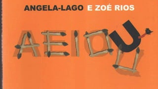 Livro aeiou Angela Lago e Zoé Rios