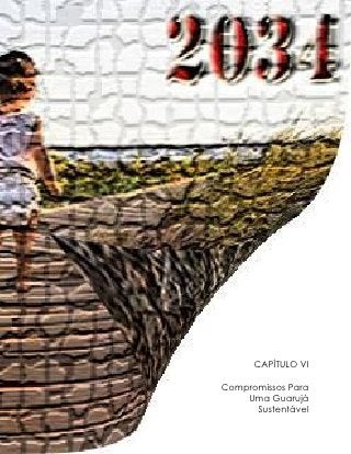 CAPÍTULO VI

      Compromissos Para
          Uma Guarujá
            Sustentável
102
 