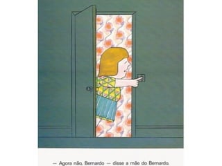 AGORA NÃO, BERNARDO