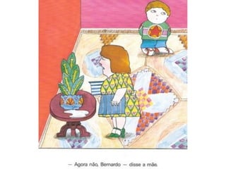 AGORA NÃO, BERNARDO