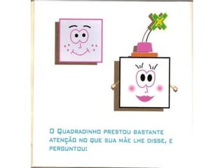 A HISTÓRIA DO QUADRADINHO