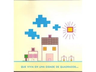 A HISTÓRIA DO QUADRADINHO