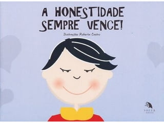 A HONESTIDADE SEMPRE VENCE