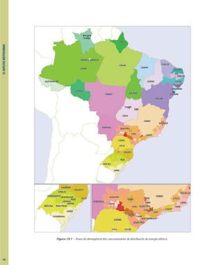 10.
ASPECTOS
INSTITUCIONAIS
Figura 10.1 – Áreas de abrangência das concessionárias de distribuição de energia elétrica
104
 