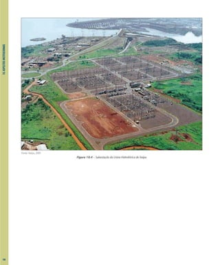 10.
ASPECTOS
INSTITUCIONAIS
Fonte: Itaipu, 2001
Figura 10.4 – Subestação da Usina Hidrelétrica de Itaipu
108
 