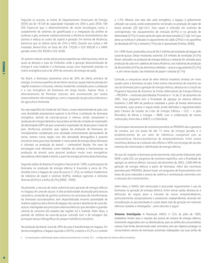 4.
BIOMASSA
Segundo os autores, as metas do Departamento Americano de Energia
(DOE) são de 18 GW de capacidade instalada em 2010 e, para 2030, 100
GW. Espera-se que o desenvolvimento de novas tecnologias, como o
acoplamento de sistemas de gaseificação e a integração da pirólise às
turbinas a gás, aumente substancialmente a eficiência termodinâmica das
plantas e reduza os custos de capital e geração. Em termos de eficiência,
estima-se que os índices serão de 35% a 40%. Quanto aos custos, o kW
instalado deverá ficar na faixa de US$ 770,00 a US$ 900,00 e o MWh
gerado, entre US$ 40,00 e US$ 50,00.
Osautoresindicamaindaváriasoutrasexperiênciasinternacionais,entreas
quais se destaca o caso da Finlândia, onde a geração descentralizada de
energia é uma tradição e a biomassa ocupa uma importante posição na
matriz energética (cerca de 20% do consumo de energia do país).
No Brasil, a biomassa representa cerca de 20% da oferta primária de
energia.Aimensasuperfíciedoterritórionacional,quasetodalocalizadaem
regiões tropicais e chuvosas, oferece excelentes condições para a produção
e o uso energético da biomassa em larga escala. Apesar disso, o
desmatamento de florestas naturais vem acontecendo por razões
essencialmente não-energéticas, como a expansão da pecuária extensiva e
da agricultura itinerante.
NocasoespecíficodoEstadodeSãoPaulo,omaisindustrializadodopaís,com
uma densidade populacional superior à da China, a produção de biomassa
energética, através da cana-de-açúcar, é intensa, sendo comparável à
produçãodeenergiahidráulica.IssosedeveaofatodeoEstadoserimportador
deeletricidade(40%doqueconsome)eexportadordeálcoolparaorestodo
país. Verifica-se, portanto, que, apesar da produção de biomassa ser
mundialmente considerada uma atividade extremamente demandante de
terras, mesmo numa região com alta densidade demográfica é possível
encontraráreasparaessaatividade.Amaiorpartedaenergiadessabiomassa
é utilizada na produção do etanol – combustível líquido. Por meio de
tecnologias mais eficientes, como hidrólise da celulose e hemicelulose na
produção do etanol, seria possível produzir muito mais energéticos
secundários,eletricidadeeetanol,apartirdaenergiaprimáriadessabiomassa.
Segundo dados do Balanço Energético Nacional de 1999, a participação da
biomassa na produção de energia elétrica é resumida a cerca de 3%,
dividida entre o bagaço de cana-de-açúcar (1,2%), os resíduos madeireiros
da indústria de papel e celulose (0,8%), resíduos agrícolas e silvícolas
diversos (0,6%) e a lenha (0,2%) [MME, 1999].
Atualmente, o recurso de maior potencial para geração de energia elétrica
é o bagaço de cana-de-açúcar. A alta produtividade alcançada pela lavoura
canavieira, acrescida de ganhos sucessivos nos processos de transformação
da biomassa sucroalcooleira, tem disponibilizado enorme quantidade de
matériaorgânicasobaformadebagaçonasusinasedestilariasdecana-de-
açúcar,interligadasaosprincipaissistemaselétricos,queatendemagrandes
centros de consumo dos estados das regiões Sul e Sudeste. Além disso, o
período de colheita da cana-de-açúcar coincide com o de estiagem das
principais bacias hidrográficas do parque hidrelétrico brasileiro.
Naproduçãodeetanol,cercade28%dacanaétransformadaembagaço.Em
termosenergéticos,obagaçoequivalea49,5%,oetanola43,2%eovinhoto
a 7,3%. Mesmo com esse alto valor energético, o bagaço é pobremente
utilizado nas usinas, sendo praticamente incinerado na produção de vapor de
baixa pressão (20 kgf/cm2
). Esse vapor é utilizado em turbinas de
contrapressão nos equipamentos de extração (63%) e na geração de
eletricidade(37%).Amaiorpartedovapordebaixapressão(2,5kgf/cm2
)que
deixa as turbinas é utilizada no aquecimento do caldo (24%) e nos aparelhos
dedestilação(61%);orestante(15%)nãoéaproveitado[Freitas,2000].
Em1998,foramproduzidoscercade84,3milhõesdetoneladasdebagaçode
cana-de-açúcar. Desse montante, somente 3,8 milhões de toneladas (4,5%)
foram utilizados na produção de energia elétrica; o restante foi utilizado para
produçãodecaloremcaldeirasdebaixaeficiência,nasindústriasdeprodução
deálcooletílico(43%),dealimentosebebidas–açúcareaguardente(53,3%)
–e,emmenorescala,nasindústriasdepapelecelulose(0,1%).
Contudo, a conjuntura atual do setor elétrico brasileiro sinaliza um novo
quadro para a biomassa no país. Entre outros mecanismos de incentivo ao
uso da biomassa para a geração de energia elétrica, destaca-se a criação do
Programa Nacional de Incentivo às Fontes Alternativas de Energia Elétrica
–PROINFA–,instituídopelaMedidaProvisóriano
14,de21dedezembrode
2001. Esse programa tem a finalidade de agregar ao sistema elétrico
brasileiro 3.300 MW de potência instalada a partir de fontes alternativas
renováveis, cujos prazos e regras estão sendo definidos e regulamentados
pela Câmara de Gestão da Crise de Energia Elétrica – GCE – e pelo
Ministério de Minas e Energia – MME, com a colaboração de outras
instituições, entre elas a ANEEL e a Eletrobrás.
OsprincipaismecanismosdeincentivoprevistosnoPROINFAsãoagarantia
de compra, por um prazo de até 15 anos, da energia gerada, e o
estabelecimento de um valor de referência compatível com as
características técnico-econômicas do empreendimento. Entre outros
incentivos,destaca-seareduçãonão-inferiora50%nosencargosdeusodos
sistemas de transmissão e distribuição de energia elétrica.
No que diz respeito à biomassa particularmente, está sendo elaborado pelo
MME e pela GCE um programa de incentivo específico, com a finalidade de
agregar ao sistema elétrico nacional, até dezembro de 2003, 2.000 MW de
geração de energia elétrica a partir de biomassa. Além dos incentivos
previstos pelo PROINFA, deverá haver um programa de financiamento com
taxas de juros reduzidas e prazos de carência e amortização coerentes com
a natureza dos investimentos.
Além disso, a ANEEL tem estimulado e procurado regulamentar o uso da
biomassa na geração de energia elétrica. Entre outras ações, destaca-se a
definição de regras para a entrada de novos empreendedores,
particularmente autoprodutores e produtores independentes, levando em
consideração as peculiaridades e custos desse tipo de geração em sistemas
elétricos isolados e interligados2
, como descrito a seguir:
Sistema Interligado: A Resolução ANEEL no
233, de julho de 1999,
estabelece limites para o repasse dos preços de compra de energia elétrica,
livremente negociados com as distribuidoras, para as tarifas dos consumidores
cativos. Esse limite, denominado valor normativo, tem por objetivo proteger os
consumidores cativos de eventuais aumentos indesejados nas suas tarifas de
2 A conceituação e delimitação desses sistemas encontram-se na Seção 10.2 – configuração do sistema elétrico brasileiro.
56
 