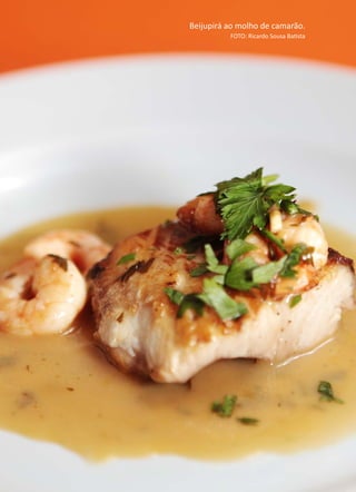 ANÁLISEDEACEITAÇÃODOBEIJUPIRÁCULTIVADO,Rachycentroncanadum,NOMERCADOLOCAL
264 Beijupirá ao molho de camarão.
FOTO: Ricardo Sousa Batista
 