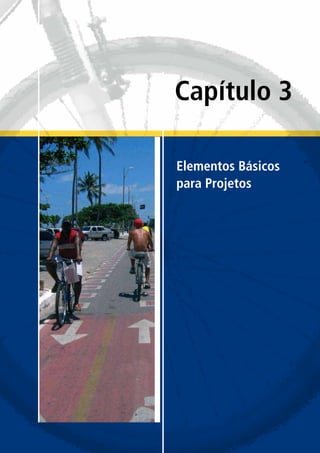 Elementos Básicos
para Projetos
Capítulo 3
 