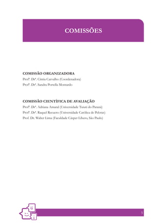 COMISSÕES




COMISSÃO ORGANIZADORA
Profª. Drª. Cíntia Carvalho (Coordenadora)
Profª. Drª. Sandra Portella Montardo



COMISSÃO CIENTÍFICA DE AVALIAÇÃO
Profª. Drª. Adriana Amaral (Universidade Tuiuti do Paraná)
Profª. Drª. Raquel Recuero (Universidade Católica de Pelotas)
Prof. Dr. Walter Lima (Faculdade Cásper Líbero, São Paulo)




                                                                5
 