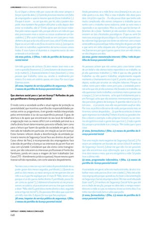 CAPÍTULO 1 - HOMENS, FAMÍLIA E CONCILIAÇÃO
048
LIVRO BRANCO HOMENS E IGUALDADE DE GÉNERO EM PORTUGAL
Eu só ﬁquei o último mês por causa de não estar sempre a
forçar o patrão dela. [...] O patrão já estava mesmo com falta
de empregados e queria mesmo que ela fosse trabalhar [...].
Porque é assim… eu sei que eles, por lei, não a podem des-
pedir, mas também lhe podiam diﬁcultar a vida depois dela
estar no trabalho, não é? Então optei que ela fosse traba-
lhar pelo menos aquele mês, porque até era um mês em que
eles precisavam mais e assim as coisas acalmaram um bo-
cadinho [...]. [Por outro lado] ﬁcando eu em casa perco mais
dinheirodoqueseforelaaﬁcaremcasa,nãoé?Entãoassim
ﬁquei eu só um mês e ela ﬁcou os outros cinco, [...] porque eu
ﬁco sem os subsídios, suplementos de turno e essas coisas
todas. E isso é para aí duzentos e cinquenta euros do meu
ordenado eéumbocado.
29 anos polícia, 2 ﬁlhos, 1 mês de partilha da licença pa-
rental inicial
Um mês gozaria de certeza. Os dois meses teve mais a ver
com a questão ﬁnanceira [...]. Como bolseira de doutoramen-
to [a mulher] [...], ﬁnanceiramente é mais favorável [...]. Uma
pessoa que trabalha, como eu, recebe o rendimento por
inteiro. Era mais um salário, quase, em casa. Por isso é que
ﬁzemosassim.
36 anos, inspetor de serviço público de segurança, 1 ﬁlho,
2 meses de partilha da licença parental inicial
Que abertura social para o ‘pai em licença’? Reﬂexões de pais
que partilharam a licença parental inicial
O modo como a sociedade acolhe o atual regime de ‘proteção na
parentalidade’, que incentiva a partilha das responsabilidades pa-
rentais entre os progenitores, é em grande medida interpretado
pelos entrevistados à luz da sua experiência pessoal. O grau de
abertura e de apoio que encontraram no seu local de trabalho e
a negociação mais ou menos difícil com a entidade patronal ou a
cheﬁa direta foram determinantes para esta reﬂexão, bem como
para a leitura que fazem da opinião da sociedade em geral, e do
mercado de trabalho em particular, em relação ao ‘pai em licença’.
Estes homens referem desde a desinformação da entidade pa-
tronal e mesmo da Segurança Social face aos direitos do pai (ver
Caixa «Amor de Pai»), à incompreensão dos empregadores face
à decisão de partilhar a licença e ao interesse do pai em ﬁcar em
casa com o/a bebé. Consideram que são vistos como transgres-
sores, por não colocarem os interesses proﬁssionais à frente dos
familiares, pondo em causa a imagem de bom trabalhador (ver
CaixaCITE-Atendimentojurídicoequeixas).Houvemesmoquem
tivessesofrido represálias,comcortesalarialedespedimento.
Nomeucaso,omeuserviçonemsabiadapossibilidadedeeu
poder gozar dois meses seguidos, partilhado [...]. Quando eu
pedi os dois meses, os meus serviços só me queriam dar um
mês e eu é que lhe expliquei por A mais B: “Não, leiam a Lei,
porque a Lei diz que eu tenho direito. É partilhado, posso fa-
zer como eu quiser” [...]. Administrativamente só me proces-
saram, no salário, só processaram um e eu tive que reclamar
edizer:“Não,não!Eupedidoisetenhodireitoadois,segundo
esteartigotal,tal,tal”[...]Aspessoastêmideiaqueopaitem
ummês, masnão. E depois foiissoquelhes expliquei.
36 anos, inspetor de serviço público de segurança, 1 ﬁlho,
2 meses de partilha da licença parental inicial
Ainda pensámos se a mãe faria cinco [meses] e eu um, ou a
mãe quatro e eu dois. Mas o meu trabalho não dava para
dois. Um já foi o que foi… Eu não posso dizer que tenha sido
muito complicado, não vamos comparar o trabalho que eu
tenho com o trabalho numa indústria, onde se nota mais a
repressão e as represálias. Mas eu acho que há formas di-
ferentes de o fazer. Também já não existem chicotes, mas
existem as tais chicotadas psicológicas. O que eu senti foi
maisisso,essejogodopsicológico.Eu,naalturaquandosou-
be,informeilogo(porqueistotenta-seinformarcomamaior
antecedênciapossível)quetinhaintençõesdegozarummês
e que seria em Julho daquele ano. A primeira pergunta que
me ﬁzeram era por que é que eu queria tirar um mês inteiro,
senãochegavaunsdias.
34 anos, gestor manutenção internet, 1 ﬁlho, 1 mês de par-
tilha da licença parental inicial
As pessoas acham que nós vamos para casa tomar conta
de um bebé e não damos tanta importância ao trabalho, ou
já não queremos trabalhar [...]. Não é que eu não goste de
trabalhar, ou não queira trabalhar, simplesmente naquele
momento o chamamento era ‘o pai’. E, pronto, acho que isso,
depois, acaba por arruinar as relações laborais. Porque, se
calhar, tanto para mães como para pais, a entidade patro-
nal acha que nós já não estamos tão focados no trabalho, ou
não queremos tanto trabalhar, e estamos mais a pensar nas
crianças [...]. Com os homens, acho que é nitidamente pior e,
em Portugal, acho que não estamos minimamente prepara-
dos para este género de licenças. A questão não é a Lei. É a
tal coisa… a Lei existe, mas não nos permitem usufruir dela.
Por isso, na prática não serve de nada, porque existe mas, se
tirarmos,somosdespedidos…[oquelheaconteceu4meses
após regressar ao trabalho]Tinham, lá está, ou grandes che-
ﬁas a darem o exemplo, e eles próprios tirarem, ou ser mes-
mo obrigatório e toda a gente tem que tirar [...], toda a gente
faz porque a prioridade é as crianças. Têm todos que ir para
casa.
31 anos, farmacêutico,1 ﬁlha, 2,5 meses de partilha da li-
cença parental inicial
Tive uma reação muito negativa da Segurança Social [...]. Foi
assim um ambiente um bocado de cortar à faca! A senhora
da Segurança Social [...] disse-me que não iria ser possível,
que não encontrava essa informação, que o pai não podia
tirar dois meses e meio, que era obrigatório a mãe. Só podia
tiraroúltimomês.
33 anos, programador informático, 1 ﬁlha, 2,5 meses de
partilha da licença parental inicial
Asociedade,emgeral,achaistomuitoestranho,deelairtra-
balhar mais cedo para eu ﬁcar com o bebé [...]. Nós até achá-
mosengraçadoporque,quandoeufuifazeradocumentação
naSegurançaSocial,elaprópriadizia:“Ahmasvocênãopode
fazer isso!” [...] A senhora da Segurança Social! Acho que até
era a chefe de secção, porque na ideia dela, o tempo maiori-
tário era a mãe; e o pai, no máximo, tirava os trinta dias. E eu
tinha-meinformadobemesabiaquepodia.
31 anos, farmacêutico, 1 ﬁlha, 2,5 meses de partilha da li-
cença parental inicial
 