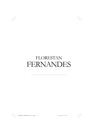 FERNANDES
FLORESTAN
FLORESTAN FERNANDES_fev2010.pmd 21/10/2010, 08:071
 