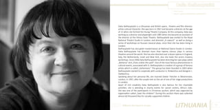 Dalia Ibelhauptaitė
Photo Source:
http://en.wikipedia.org/wiki/Dalia_Ibelhauptait%

Dalia Ibelhauptaitė is a Lithuanian and British opera , theatre and film director,
active cultural character. She was born in 1967 and became a director at the age
of 15 when she formed the Young Theatre Company. At this company, Dalia was
working as a director and playwright until 1985 when she became an assistant of
the director at the Vilnius State Theatre. Ibelhauptaitė was invited to the Royal
National Theatre Studio in London, and directed „A Lawsuit“ as well as doing a
series of workshops on Russian classical plays, since then she has been living in
London.
Ibelhauptaitė has also given masterclasses at National Opera Studio in London.
Dalia Ibelhauptaite has directed more than twenty classsic plays in various
theatres around the world. She has also directed over a dozen operas in England,
Italy, the Netherlands, Israel and New York, also she leads the actors mastery
workshops. Since 2006 Dalia Ibelhauptaite has been directing her own plays called
„Bohema“ and „Flute undrer the spell“. One of the most famous phenomenon in
cultural events, associated with D. Ibelhauptaite is creation of a group of famous
artists which is called „bohemians“. This group has been founded in 2003 when
Ibelhauptaite started to cooperate with conductor G. Rinkevičius and designer J.
Statkevičius.
Speaking about her personal life, she married Dexter Fletcher in Westminster,
London, in 1997, after the couple met on the set of one of her stage productions
in London.
Apart of rich creativity Dalia Ibelhaptaite is also famous for her charitable
activities: she is atending in charity events for cancer victims, Africa`s kids.
She was one of the participants in Christmas auction, which was organized by
organization called „Save the children“. During this auction there was collected
almost 60 thousand litas for socially supported children.

Different But Equal In Europe

LITHUANIA

59

 