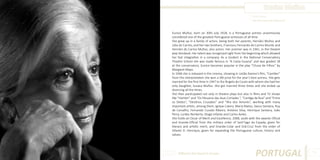 Eunice Muñoz
Photo Source:
http://mesemquando.blogspot.pt/

Eunice Muñoz, born on 30th July 1928, is a Portuguese actress unanimously
considered one of the greatest Portuguese actresses of all time.
She grew up in a family of actors, being both her parents, Hernâni Muñoz and
Júlia do Carmo, and her two brothers, Francisco Fernando do Carmo Munõz and
Hernâni do Carmo Muñoz, also actors. Her premier was in 1941, in the theatre
play Vendaval. Her talent was recognized right from the beginning which allowed
her fast integration in a company. As a student in the National Conservatory
Theatre School she was made famous in “A Casta Susana” and was graded 18
at the conservatory. Eunice becomes popular in the play “Chuva de Filhos” by
Margaret Mayo.
In 1946 she is released in the cinema, showing in Leitão Ramos’s film, “Camões”
from this interpretation she won a SNI prize for the year’s best actress. She gets
married for the first time in 1947 to Rui Ângelo do Couto with whom she had her
only daughter, Susana Muñoz. She got married three times and she ended up
divorcing all the times.
She then participated not only in theatre plays but also in films and TV shows
like “Hamlet” and “Os Pássaros das Asas Cortadas “, “Cantiga da Rua” and “Entre
os Dedos”, “Destinos Cruzados” and “Ilha dos Amores”, working with many
important artists, among them, Igrejas Caeiro, Maria Matos, Vasco Santana, Ruy
de Carvalho, Fernando Curado Ribeiro, António Silva, Henrique Santana, João
Perry, Lurdes Norberto, Diogo Infante and Carlos Avilez.
She holds an Oscar of Merit and Excellence, 2008, aside with the awards Oficial
and Grande-Oficial from the military order of Sant’Iago da Espada, given for
literary and artistic merit, and Grande-Colar and Grã-Cruz from the order of
Infante D. Henrique, given for expanding the Portuguese culture, history and
values.

Different But Equal In Europe

PORTUGAL

75

 