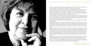 Maria de Lourdes Pintasilgo
Photo Source:

www.arquivopintasilgo.pt

Maria de Lourdes Ruivo da Silva Matos Pintasilgo (Abrantes, São João, January 18, 1930 - Lisbon,
July 10, 2004) was an important chemical engineer, ecclesial and political leader.
She was Portugal’s first woman Prime Minister and the third woman to assume this office in
Europe, having headed the V Constitutional Government from July 1979 to January 1980.
Since little she started to excel from all other students, not only for her ability to think for herself,
take initiative, participate and be a leader in her daily life, but also for her capacity to believe and
have faith in values of equality, development and rights in our society.
In 1953 graduated in Chemical and Industrial Engineering from Instituto Superior Técnico in
Lisbon, at a time when there were few women who probed into the field of engineering. With
the choice of this degree, she wanted to show that the challenge of the industrial world and the
novelty of the technique were also accessible to women.
During her life, Maria Pintassilgo, held the posts of State Secretary for Social Security, and Minister
of Social Affairs.
As Ambassador of UNESCO, she was a member of the Executive Council as well as a member of the
Portuguese Delegation to the UN General Assembly. Her extensive work for Portuguese women
as a member of the International Movement, “The Graal,” and with the Women’s Liaison Group
between Women’s Catholic Church and Ecumenical Council of Churches, has had an enormous
impact.
The published work of Maria de Lourdes Pintasilgo is varied, covering from books, essays, reports,
conferences, prefaces, and a vast number of articles in newspapers and magazines. The main
themes addressed in her articles are about the participation of women in development, culture
and politics, the renewal of political theory and practice, spirituality and Christian commitment.
Maria de Lourdes Pintasilgo was an important chemical engineer, ecclesial and political leader.
She was Portugal’s first woman Prime Minister and the third woman to assume this office in
Europe.
Showing her ability to think for herself, take initiative and fight torwards values of equality,
development and rights for our society Pintassilgo had an important role troughout her life.
She is khnown for her extensive work for Portuguese women as a member of the International
Movement, “The Graal,” and with the Women’s Liaison Group between Women’s Catholic Church
and Ecumenical Council of Churches, whitch have had an enormous impact.
Different But Equal In Europe

PORTUGAL

79

 