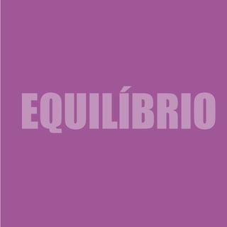 EQUILÍBRIO
 