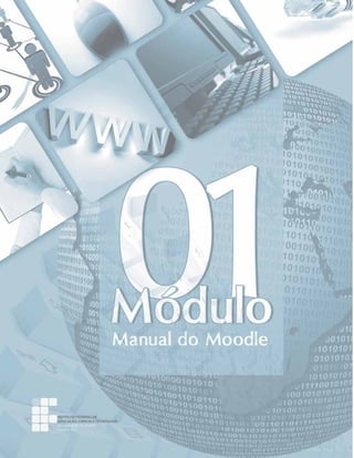 IFRN - Módulo I - Introdução à Informática através das NTICs e utilização do AVA Moodle.

| 47

 