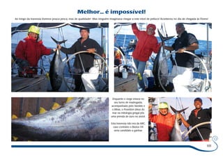 101 
Melhor... é impossível! 
Ao longo da travessia tivemos pouca pesca, mas de qualidade! Mas ninguém imaginava chegar a este nível de petisco! Aconteceu no dia de chegada às Flores! 
Enquanto o Jorge estava no 
seu turno de madrugada, 
acompanhado pelo Vanildo e 
o Bibas, o Poseidon (deus do 
mar na mitologia grega) pôs 
uma prenda de ouro no anzol. 
Esta travessia não era da ARC, 
caso contrário o Búzios VII 
seria candidato a ganhar. 
 