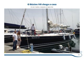 121 
O Búzios VII chega a casa 
Zé, Jaen e Vanildo, os tripulantes do trajecto final. 
 