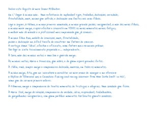 Dedico este Registo do meu Sonho Atlântico: 
Em 1.º lugar à minha mãe. Uma referência de implacável rigor, trabalho, dedicação, seriedade, 
frontalidade, amor, mesmo que sofrido, e dedicação sem limites aos seus filhos. 
Logo a seguir, à Fátima, a minha primeira namorada, a minha grande paixão, inesquecível, a mãe dos meus filhos, 
a minha maior amiga, o apoio efectivo e concreto em TODOS os meus momentos menos felizes, 
a melhor mãe do mundo e a profissional mais empenhada que já conheci. 
À minha filha Ana, modelo de convicção, amor, frontalidade, 
paixão e dedicação na difícil tarefa de construir um futuro de sucesso. 
A certeza duma "Sócia", efectiva e eficiente, num futuro mais ou menos próximo. 
Tão logo se sinta tecnicamente preparada e... independente. 
À Sara, mãe das minhas netas e uma boa e querida amiga. 
Às minhas netas, Maria e Francisca, que adoro, e de quem espero grandes feitos. 
À Júlia, irmã, sempre amiga e companheira dedicada, amorosa, em todos os momentos. 
À minha amiga, Rita, que me incentivou a acreditar no meu sonho de navegar e me ofereceu 
a Réplica do “Bluenose was a Canadian fishing and racing schooner from Nova Scotia built in 1921”, 
nome que dei ao meu primeiro veleiro. 
À Filomena, amiga e companheira de tantos momentos de tristezas e alegrias. Uma saudade que ficou. 
À Maria José, amiga do coração, companheira de verdade, séria, responsável, trabalhadora, 
de gargalhadas inesquecíveis, com quem partilhei momentos tão bonitos quanto saudosos. 
 