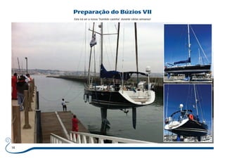 14 
Preparação do Búzios VII 
Esta irá ser a nossa “humilde casinha” durante várias semanas! 
 