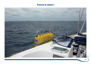 83 
Terra à vista ! 
 