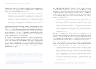 39
II. A Comunicação nas Organizações da Sociedade CivilComunicação e Organizações da Sociedade Civil: conhecimento e reconhecimento
38
Organizacional”, que está essencialmente relacionado com a comunicação que
ocorre no seio de uma organização (Pace et al, 1993; Andrew et al, 1996; Jablin et
al, 2001; Conrad et al, 2002; Richmond et al, 2005).
Existem três formas muito diferentes de concetualizar a “comunicação
organizacional”. (...) Em primeiro lugar, o foco poderia estar no desenvolvimento
da comunicação organizacional como uma especialidade nos departamentos de
comunicação e associações de comunicação. (...) Uma segunda abordagem para
concetualizar a comunicação organizacional foca-se na comunicação como um
fenómeno que ocorre nas organizações. (...) Uma terceira forma de abordar a
questão é pensar na comunicação como uma forma de descrever e explicar as
organizações (Jablin et al, 2001: 4).
As diferentes propostas de definição deste campo de estudo não parecem deixar
qualquer dúvida sobre qual é o seu objeto central: as organizações. Segundo
Pace et al, “a comunicação organizacional pode ser definida como a produção
e interpretação de mensagens entre unidades de comunicação que fazem parte
de uma organização” (1993: 21). A Comunicação Institucional vai, contudo,
além destes aspetos e, por isso, devemos olhar além desta área que historicamente
emerge de uma perspetiva de Recursos Humanos.
Os conceitos de “Comunicação Institucional” e “Comunicação Corporativa”
(Corporate Communication, na língua inglesa) têm vindo a ser considerados por vários
autores como sinónimos de Relações Públicas (RP). Adota-se a nomenclatura
“institucional” na língua portuguesa, tal como utilizada pela Public Relations
Society of America5
, em detrimento de “corporativa”, devido à negativa conotação
atribuída ao conceito corporação, herança histórica do regime ditatorial em
Portugal (Nunes et al, 2013).
5
“Public relations serves a wide variety of institutions in society such as businesses, trade unions, government agencies, voluntary
associations, foundations, hospitals, schools, colleges and religious institutions. To achieve their goals, these institutions
must develop effective relationships with many different audiences or publics such as employees, members, customers,
local communities, shareholders and other institutions, and with society at large. The managements of institutions need to
understand the attitudes and values of their publics in order to achieve institutional goals. The goals themselves are shaped
by the external environment. The public relations practitioner acts as a counselor to management and as a mediator, helping
to translate private aims into reasonable, publicly acceptable policy and action” (Public Relations Society of America, 1982).
A recolha bibliográfica apresentada por Wilcox et al (2006), demonstra que, por todo o mundo, têm surgido definições de
Relações Públicas que suportam em larga escala a definição proposta pela Public Relations Society of America. Exemplo disso
são as definições do British Institute of Public Opinion, do Foro de Interuniversitario de Investigadores en Relaciones Públicas
de España, do Danish Public Relations Klub, da Assembleia Mundial de Relações Públicas, na Cidade do México em 1978, e
da Federação Interamericana de Relações Públicas, em 1963.
6
“yet there is such a clear correlation between Grunig’s concept of ‘excellent’ public relations and the concept of corporate
communication (Grunig et al, 2002) that the terms could be used interchangeably.” (Tench et al, 2006: 540).
Em “Exploring Public Relations”, Tench et al (2009)6
defendem o conceito
de “Comunicação Institucional” como sinónimo do de RP, tendo surgido
precisamente como uma denominação alternativa para dissociar os profissionais
de RP dos spin doctors, da propaganda e manipulação (Tench et al, 2009). No
entanto, Lesly, considerado por muitos autores o pai das RP, encara o conceito
de “Comunicação Institucional” como demasiado limitado para incluir a
perspetiva estratégica das RP.
A literatura na área quase universalmente usa o termo relações públicas – seja
para descrever o papel de consultores em lutas proxy, referindo-se aos esforços
de informação do governo, oportunidades de emprego, ou outros assuntos
a discutir. O termo comunicação institucional é normalmente usado em
relatórios institucionais patrocinados. (…) A comunicação institucional e as
relações institucionais estão claramente limitadas à esfera institucional. Estes
termos estão a denegrir [as relações públicas], uma vez que se centram apenas
em funções limitadas de dois sentidos, em vez de se centrarem na política e
estratégia (Lesly, 1997: 6).
Defende-se, na senda da proposta de Lesly, as RP como uma disciplina que vai muito
além da Comunicação Institucional e que se assume como uma função de gestão
estratégica. Enquanto disciplina da comunicação aplicada, as RP estudam e tratam
da comunicação entre a organização e os seus diferentes públicos, procurando,
através da negociação constante, alcançar o compromisso com cada um deles.
Pensar a Comunicação Institucional numa perspetiva de Comunicação Estratégica
impõe, por isso, encará-la como uma das áreas de atuação das RP, essenciais para
qualquer organização, mas cujo conceito parece ser menos abrangente.
As Relações Públicas assumem uma função estratégica relevante ao nível da
mediação da interdependência entre a organização e os seus públicos. Tendo
por base um conjunto de processos de tomada de decisão caracterizados pelo
diálogo e pela cooperação, em RP procura-se a concretização de efeitos ao
nível dos comportamentos, numa perspetiva de longo prazo. Deste modo, as
relações em RP só podem ser entendidas como processos de negociação, que
têm em vista resultados win-win e pressupõem o melhor desfecho para todos
os intervenientes, à medida que a interação se desenrola ao longo do tempo
(Raposo, 2013: 26-27).
 