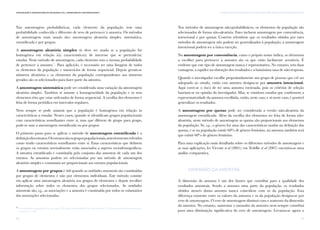 77
III. Desenhos de Investigação e Procedimentos para Monitorização das EnvolventesComunicação e Organizações da Sociedade Civil: conhecimento e reconhecimento
76
Nas amostragens probabilísticas, cada elemento da população tem uma
probabilidade conhecida e diferente de zero de pertencer à amostra. Os métodos
de amostragem mais usuais são: amostragem aleatória simples, sistemática,
estratificada e por grupos.
A amostragem aleatória simples só deve ser usada se a população for
homogénea em relação à(s) característica(s) de interesse que se pretende(m)
estudar. Neste método de amostragem, cada elemento tem a mesma probabilidade
de pertencer à amostra18
. Para aplicá-lo, é necessário ter uma listagem de todos
os elementos da população e numerá-los de forma sequencial. Depois geram-se
números aleatórios e os elementos da população correspondentes aos números
gerados são os selecionados para fazer parte da amostra.
A amostragem sistemática pode ser considerada uma variação da amostragem
aleatória simples. Também se assume a homogeneidade da população e os seus
elementos têm que estar ordenados de forma sequencial. A escolha dos elementos é
feita de forma periódica em intervalos regulares.
Nem sempre se pode assumir que a população é homogénea em relação às
características a estudar. Nesses casos, quando se identificam grupos populacionais
com características semelhantes entre si, mas que diferem de grupo para grupo,
pode-se usar a amostragem estratificada ou por grupos.
O primeiro passo para se aplicar o método de amostragem estratificada é a
definiçãodosestratos.Osestratossãoosgrupospopulacionais,anteriormentereferidos
como tendo características semelhantes entre si. Estas características que definem
os grupos ou estratos normalmente estão associados a aspetos sociodemográficos.
A amostra estratificada é constituída pelo conjunto das amostras de cada um dos
estratos. As amostras podem ser selecionadas por um método de amostragem
aleatório simples e costumam ser proporcionais aos estratos populacionais.
A amostragem por grupos é útil quando as unidades amostrais são constituídas
por grupos de elementos e não por elementos individuais. Este método consiste
em aplicar uma amostragem aleatória aos grupos de elementos e depois recolher
informação sobre todos os elementos dos grupos selecionados. As unidades
amostrais são, e.g., as associações e a amostra é constituída por todos os voluntários
das associações selecionadas.
18
Se a dimensão da população for, e.g., igual a 700, então a probabilidade de cada um destes 700 elementos da população pertencer
à amostra é 1/700.
Nos métodos de amostragem não-probabilísticos, os elementos da população são
selecionados de forma não-aleatória. Estes incluem amostragem por conveniência,
intencional e por quotas. Convém relembrar que os resultados obtidos por estes
métodos de amostragem não podem ser generalizados à população; a amostragem
intencional poderá ser a única exceção.
Na amostragem por conveniência, como o próprio nome indica, os elementos
a escolher para pertencer à amostra são os que estão facilmente acessíveis. É
evidente que este tipo de amostragem nunca é representativo. No entanto, tem duas
vantagens: a rapidez na obtenção dos resultados e a baixíssima taxa de não-resposta.
Quando o investigador escolhe propositadamente um grupo de pessoas que crê ser
adequado ao estudo, então esta amostra designa-se por amostra intencional.
Aqui corre-se o risco de ter uma amostra enviesada, pois os critérios de seleção
baseiam-se na opinião do investigador. Mas, se existirem estudos que confirmem a
representatividade da amostra escolhida, então, neste caso, e só neste caso, é possível
generalizar os resultados.
A amostragem por quotas pode ser considerada a versão não-aleatória da
amostragem estratificada. Além da escolha dos elementos ser feita de forma não-
aleatória, neste método de amostragem as quotas são proporcionais aos elementos
da população. Se, e.g., o género for uma das características usadas na definição das
quotas, e se na população existir 60% de género feminino, na amostra também terá
que existir 60% de género feminino.
Para uma explicação mais detalhada sobre os diferentes métodos de amostragem e
as suas aplicações, ler Vicente et al (2001); em Teddlie et al (2007) encontra-se uma
análise comparativa.
Dimensão da amostra
A dimensão da amostra é um dos fatores que contribui para a qualidade dos
resultados amostrais. Sendo a amostra uma parte da população, os resultados
obtidos através duma amostra nunca coincidem com os da população. Esta
diferença existente entre os valores da amostra e os da população designa-se por
erro de amostragem. O erro de amostragem diminui com o aumento da dimensão
da amostra. No entanto, aumentar o tamanho da amostra nem sempre contribui
para uma diminuição significativa do erro de amostragem. Levanta-se agora a
 