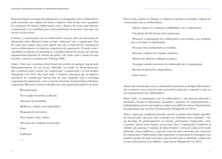 95
IV. A comunicação com os colaboradores: um desafio para as Organizações da Sociedade CivilComunicação e Organizações da Sociedade Civil: conhecimento e reconhecimento
94
Enquanto função estratégica da organização, à comunicação com os colaboradores
estão associados um conjunto de metas e objetivos. Esta função tem o propósito
de construção de relações bidirecionais, com o objetivo de tornar mais eficiente
a organização e de contribuir para o desenvolvimento da mesma e para que esta
alcance as suas metas.
Contudo, a comunicação com os colaboradores vai para além da transmissão de
informação sobre diferentes temas aos que colaboram com a organização. Tem
de existir uma relação clara entre aqueles que são os objetivos de comunicação
com os colaboradores e os objetivos corporativos da organização. O modo como é
entendida esta função na organização e a própria posição da mesma na estrutura
organizacional depende do modelo de gestão e do modo como a gestão de topo
entende e valoriza a comunicação (L’Etang, 2008).
Assim, é claro que a existência desta função faz sentido em qualquer organização
independentemente do seu sector, dimensão ou estado de desenvolvimento;
mas o primeiro passo consiste em compreender a organização e os seus desafios
(Fitzpatrick et al, 2014). Por outro lado, é também consensual que os objetivos
específicos de comunicação interna têm de estar alinhados com a estratégia
corporativa da organização e com o contexto da mesma. É possível fazer referência
a alguns dos diferentes contextos/desafios que uma organização pode ter de gerir:
/ Reestruturação;
/ Nova equipa de gestão ou direção;
/ Alteração da identidade;
/ Melhorar a relação com stakeholders;
/ Programas de incentivos;
/ Nova missão, visão, valores;
/ Alteração das condições de mercado;
/ Crise;
/ Legislação;
/ (...)
Deste modo, podem ser distintos os objetivos específicos associados à função de
comunicação com os colaboradores:
/ Manter relações de confiança/credibilidade com o colaborador;
/ Circulação da informação pela organização;
/ Promover a participação dos colaboradores, procurando a sua satisfação
com o seu lugar na organização;
/ Procurar uma continuidade no trabalho;
/ Procurar condições de trabalho saudáveis;
/ Manter um clima de confiança no futuro;
/ Conseguir atitudes favoráveis do colaborador face à organização;
/ Receber feedback dos colaboradores;
/ Entre outros...
Através da comunicação com os colaboradores pretende-se divulgar informação e
dar a conhecer, mas, acima de tudo, pretende-se potenciar e estimular à ação ou
ao comportamento dos colaboradores.
Deste modo, a comunicação com os colaboradores é um processo planeado e
sistemático, focado na informação, persuasão e mudança de comportamentos, e
multidisciplinar,umavezqueimplicaocontactocomdiferentesáreas/departamentos
da organização que são fontes de informação (Fitzpatrick et al, 2014).
Assim, e para que consigamos alcançar sucesso na gestão desta função específica
da comunicação, devemos estar centrados nos resultados desta atividade e não
na discussão do posicionamento na mesma, procurando compreender como
é possível, através desta função, acrescentar valor à organização. Conforme já
referido, não podemos “conduzir de olhos fechados”, temos de conhecer de modo
profundo a nossa audiência, e, para tal, temos de estar conscientes que o processo
de comunicação é bidirecional, sendo importante a transmissão de mensagens, mas
também a prática de uma escuta ativa, que permita ouvir os stakeholders, conhecendo
as suas características, necessidades e expectativas (Fitzpatrick et al, 2014).
 