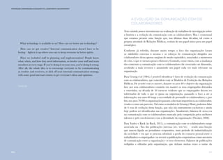 101
IV. A comunicação com os colaboradores: um desafio para as Organizações da Sociedade CivilComunicação e Organizações da Sociedade Civil: conhecimento e reconhecimento
100
/ What technology is available to us? How can we better use technology?
/ How can we get creative? Internal communication doesn’t have to be
boring – lighten it up where you can to keep everyone in better spirits.
/ Have we included staff in planning and implementation? People know
what, when, and how they need information, so involve your staff and team
members at every stage. If you’re doing it on your own, you’re doing it wrong.
After all, the whole idea is to encourage everyone to be communicating
as senders and receivers, so kick off your internal communication strategy,
with some good internal comms to get everyone’s ideas and opinions.
CIVICUS
100
A evolução da comunicação com os
colaboradores
Tem existido pouco investimento na realização de trabalhos de investigação sobre
a história e a evolução da comunicação com os colaboradores. Mas é consensual
que estamos perante uma função que, nas últimas duas décadas, tal como a
própria atividade de Relações Públicas, evoluiu de um papel tático para um papel
estratégico.
Conforme já referido, durante muito tempo o foco das organizações foram
os stakeholders externos à mesma e os esforços de comunicação dirigidos aos
colaboradores desta apenas surgiam de modo esporádico, associados a momentos
de crise, o que se tornava pouco eficientes. Contudo, como vimos, com a mudança
dos contextos a comunicação com os colaboradores foi crescendo em dimensão,
acedendo a mais recursos e assumindo um papel cada vez mais relevante na
organização.
Para Grunig et al (1984), é possível identificar 4 fases de evolução da comunicação
com os colaboradores, que coincidem com os Modelos de Evolução das Relações
Públicas. De acordo com os autores, durante os anos 40 o objetivo da organização
face aos seus colaboradores consistia em manter os seus empregados distraídos
e entretidos; na década de 50 torna-se evidente que os empregados devem ser
informados de tudo o que se passa na organização, passando o foco a ser a
informação; nos anos 60 surge a necessidade de persuadir os colaboradores; e, por
fim,nosanos70/80asorganizaçõespassamadarmaisimportânciaaocolaborador,
vendo-o como um parceiro. Tal como os modelos de Grunig e Hunt, podemos falar
de 4 eras de evolução desta função, que não são mutuamente exclusivas e ainda
hoje podem ser identificadas nas organizações. Atualmente, falamos de nova era
na comunicação com os colaboradores marcada pela competição pelos melhores
talentos e pelo envolvimento com a identidade da organização (Theaker, 2008).
Para Yaxley e Ruck (in Ruck, 2015), a comunicação com os colaboradores surge
associada na - Era das publicações internas (séc. xix/xx) – sendo uma função
que nasceu ligada ao jornalismo corporativo, num período de industrialização
da sociedade e em que se procura substituir a perda do contacto pessoal entre o
trabalhador e o empregador e se recorre a publicações corporativas como um meio
de comunicação entre a organização e os seus elementos. Falamos de publicações
redigidas e editadas pela organização, que tinham muitas vezes o nome da
 