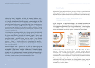 163162
Comunicação e Organizações da Sociedade Civil: conhecimento e reconhecimento
Primeiro que tudo é importante, tal como em qualquer atividade, fazer a
monitorização e avaliação de impacto para realmente entender se o nosso projeto
teve o sucesso desejado e se é a melhor forma de comunicação para um dado
assunto. O mesmo se passa com as tecnologias imersivas, especialmente porque
estas têm um poder muito forte de conexão, o que pode ser até contraproducente.
No caso de uma experiência em VR em violência de género, e.g., é importante
entender como reage o público e se esta experiência alivia ou intensifica o trauma.
Já existem várias universidades a desenvolver protótipos de monitorização de
sentimentos em tempo real.
Este exemplo está relacionado também com a questão da ética, um ponto bem
quente na discussão global sobre as implicações da VR. Como é uma tecnologia
tão recente, ainda são poucos os estudos que realmente avaliam o impacto desta
tecnologia nos humanos. Será que estamos a criar realidades paralelas que irão
para sempre mudar a perceção do real? Será que estamos a criar memórias
falsas? Outro ponto polémico é a criação do “poverty porn”; ou seja: até que ponto
estaremos a replicar e a intensificar modelos de comunicação que agudizam a
distância entre o “nós” e o “eles”, e que em vez de criarem pontes de empatia,
criam pontes de distância?
O terceiro e último ponto é entender que, tal como em qualquer projeto de
comunicação, é importante avaliar se as tecnologias imersivas são a melhor forma
de comunicar o nosso assunto. Apesar do grande poder de empatia e conexão,
nem todas as histórias ou temas podem ser transformados numa experiência
de VR ou AR. Ao criarmos fatiga da tecnologia imersiva, especialmente com a
produção de conteúdos pobres, estamos a dar um tiro no pé e a danificar todo o
potencial de comunicação que esta tecnologia nos poderá trazer.
Catarina Gomes
vi. TÁTICAS E TÉCNICAS DE COMUNICAÇÃO PARA AS OSC: UMA ABORDAGEM SINTÉTICA
Exemplos
Apresentamosabaixoalgunsexemplosdesuportesdecomunicaçãofrequentemente
utilizadosporOSC.Maisdoqueumaanálisecrítica,pretendemosdemonstrarcomo
alguns dos suportes podem contribuir para a concretização da missão de uma OSC.
Backgrounder: Data Privacy Day 2017
Media Backgrounder
O Data Privacy Day 2017 Media Backgrounder é um documento informativo que,
de forma simples e aprofundada, apresenta informação adicional sobre um tema: a
PrivacidadedeDadosporocasiãodoDiadaPrivacidadedeDados.Utilizadonarelação
com os OCS, ao analisar o documento tudo leva a crer que poderia ser facilmente
utilizado pela National Cyber Security Alliance na relação com outros públicos.
Este backgrounder contém informação sobre o Dia da Privacidade dos Dados,
data que a National Cyber Security Alliance pretendia assinalar. Apresenta
informações sobre as atitudes, preocupações e comportamentos dos americanos
no que diz respeito à privacidade de dados, realça a importância do tema para os
consumidores e as empresas americanas e expõe vários factos e dados estatísticos.
Destaca ainda alguns tópicos de interesse relacionados com este tema, eventos
relacionados com o Dia da Privacidade dos Dados e alguns recursos úteis e de
interesse para consumidores e empresas, terminando com informação sobre a
National Cyber Security Alliance.
 
